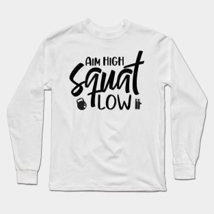 Aim high squat low Long Sleeve T-Shirt